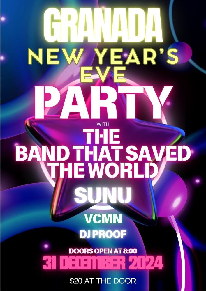 NYE Party With: The Band That Saved The World \/\/ SUNU \/\/ VCMN \/\/ DJ Proof