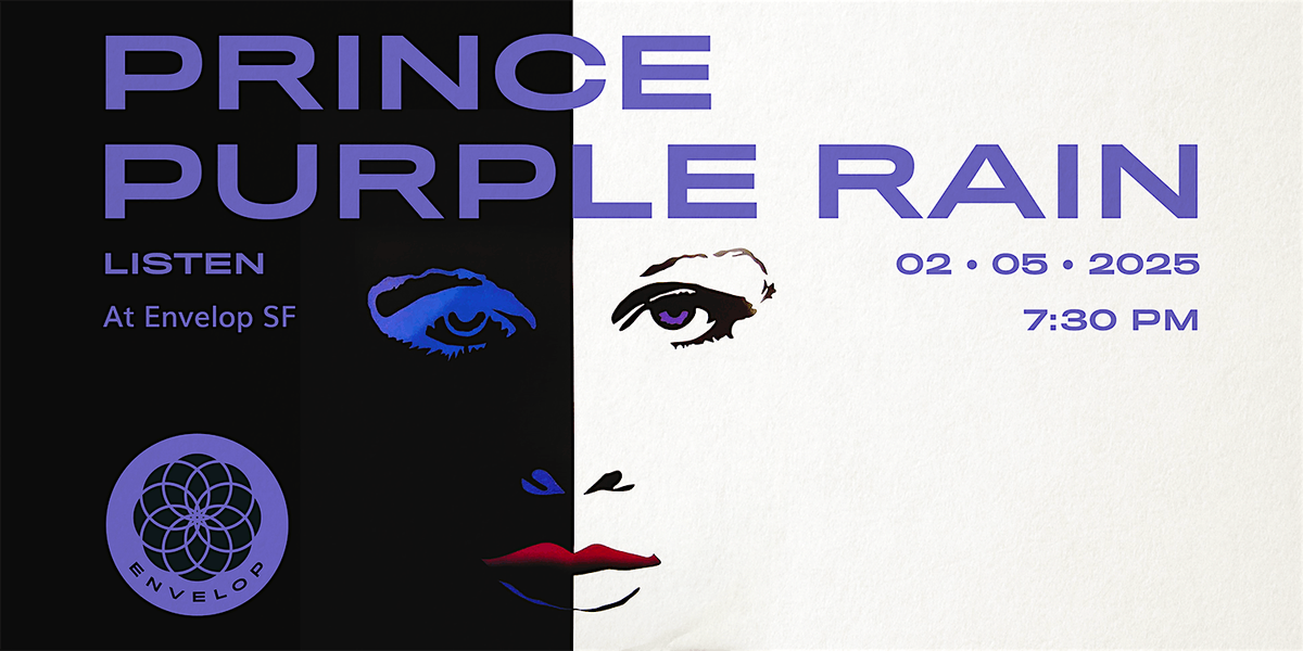 Prince - Purple Rain : LISTEN | Envelop SF (7:30pm)