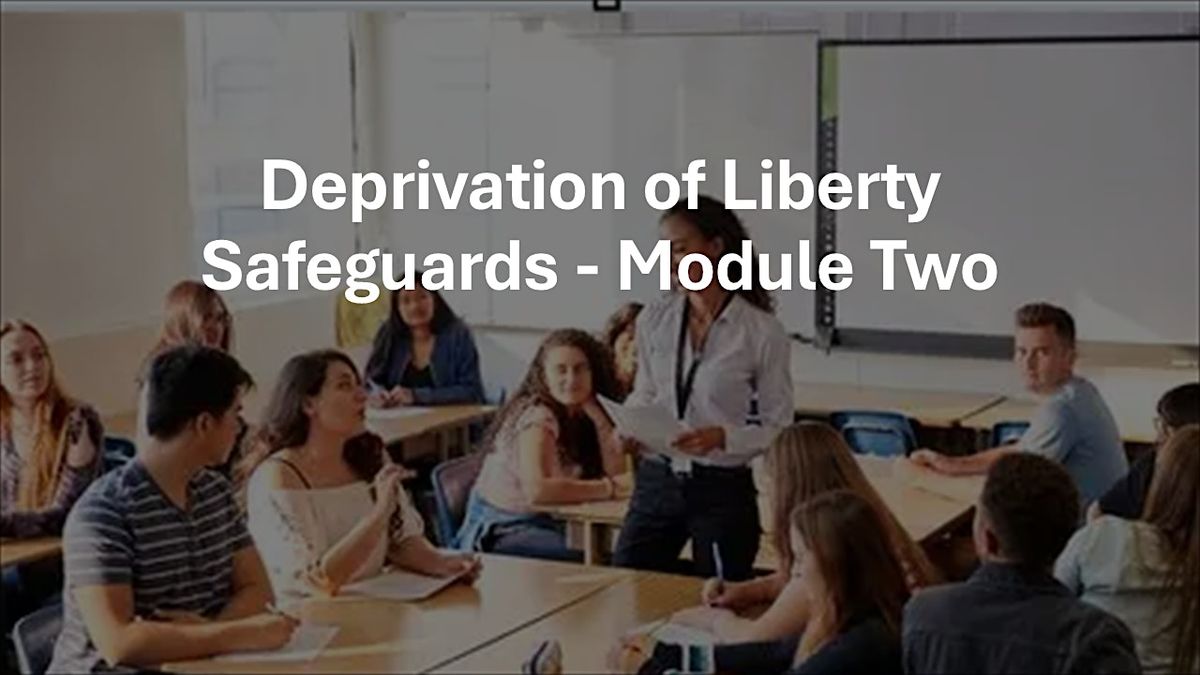 Deprivation of Liberty Safeguards - Module Two