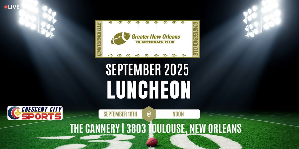 Greater New Orleans Quarterback Club September 2025 Meeting