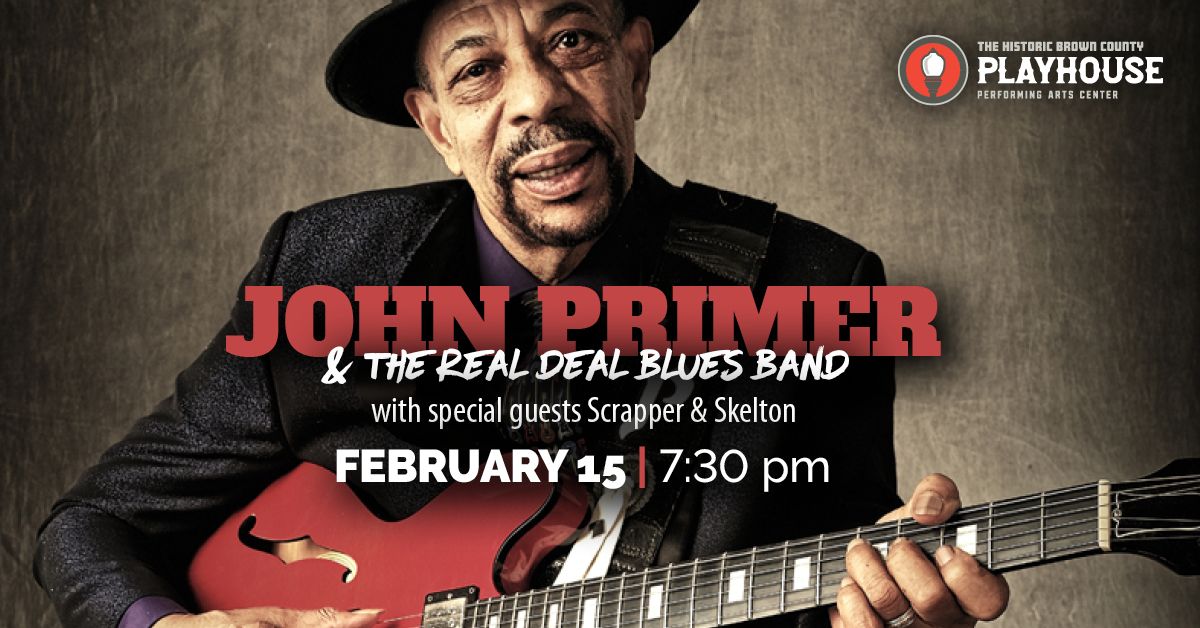 John Primer & The Real Deal Blues Band with special guest Scrapper & Skelton