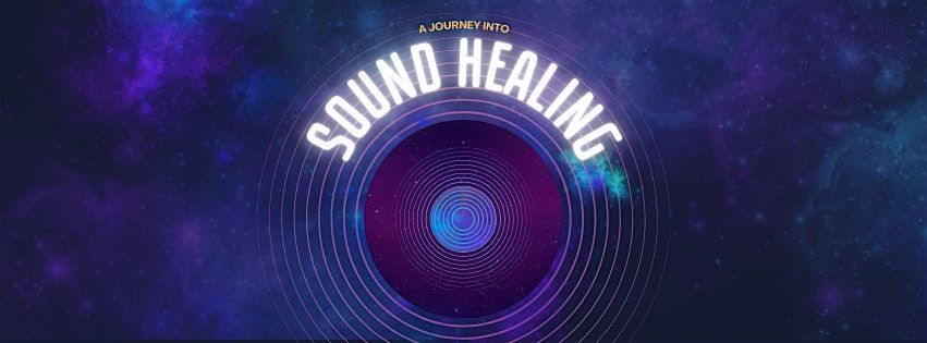 Journey Into Sound Healing | October 17th | Free Entry
