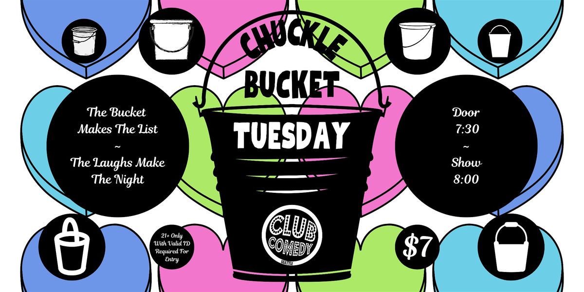 Chuckle Bucket Tuesday at Club Comedy Seattle 2\/18\/2025 8:00PM