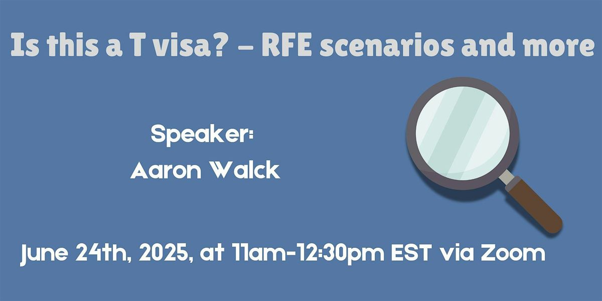 Is this a T visa? - RFE scenarios and more - 06\/24\/25