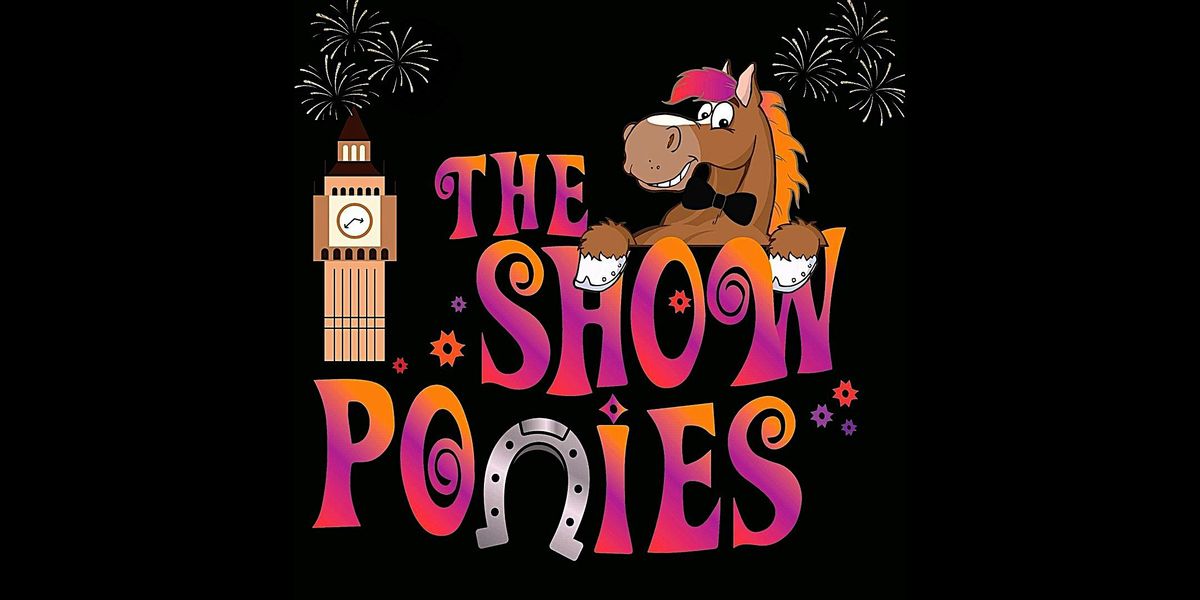 RIDE INTO 2025 WITH THE SHOW PONIES & SPECIAL GUESTS!!!!