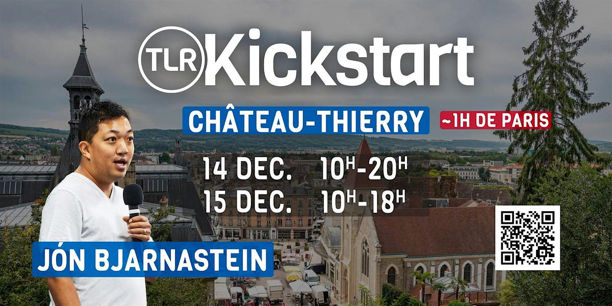 TLR Kickstart France, Ch\u00e2teau Thierry (environ 1h de Paris)