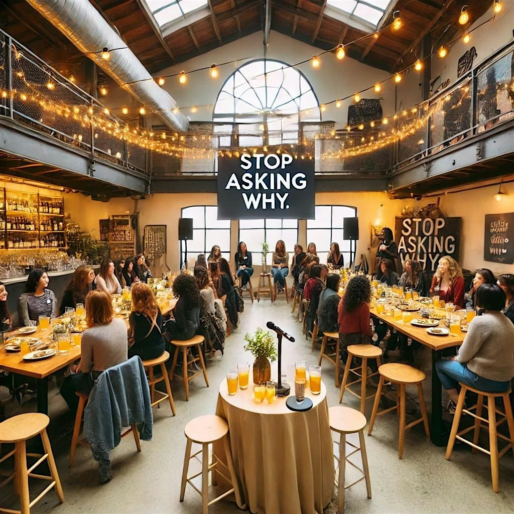 Stop Asking Why: A Galentine\u2019s Evening of Strength, Resilience, and Empower