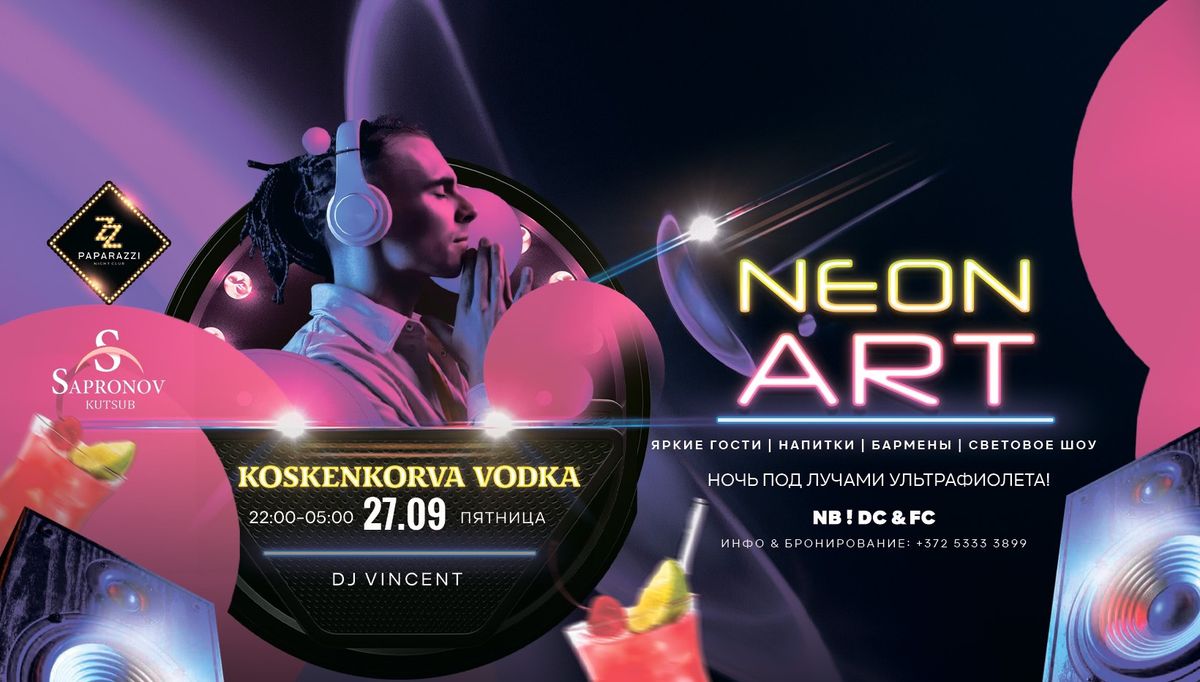 27.09 (\u041f\u0422) | Neon Art (UV Party) | by Koskenkorva Vodka | 22:00-05:00 | Paparazzi(Viru 18)