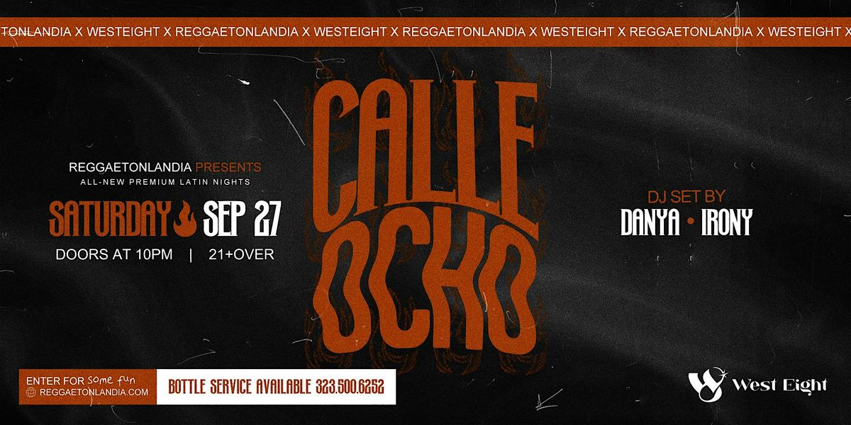 Calle 8 @ West Eight (21+) DTLA (Reggaeton\/ Dem Bow Y Mas!)