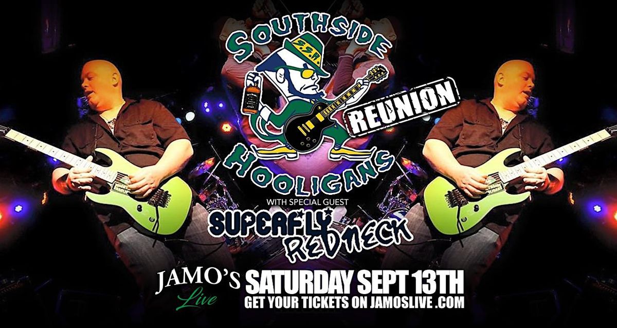 Southside Hooligans Reunion w\/ Superfly Redneck at Jamo's Live