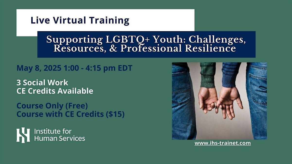 Supporting LGBTQ+ Youth: Challenges, Resources, & Professional Resilience