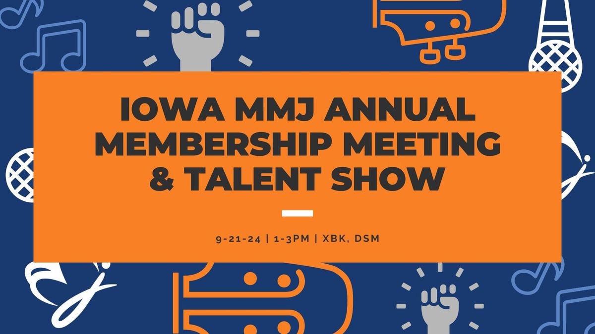 Iowa MMJ's Annual Meeting & Talent show