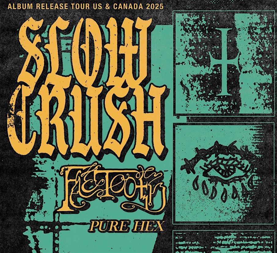 Slow Crush w\/ Faetooth + Pure Hex