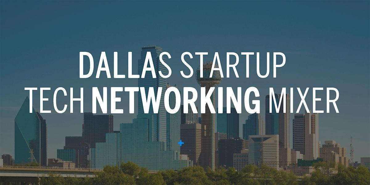 Dallas Startup & Tech Mixer 2025