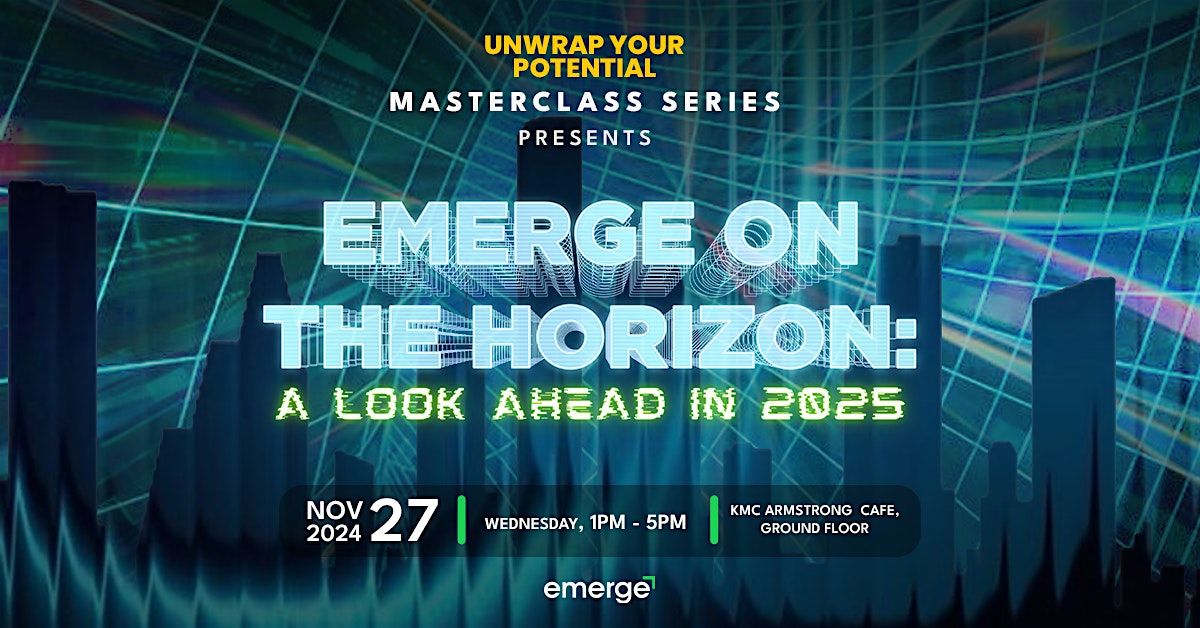 Emerge on the Horizon: A Look Ahead in 2025