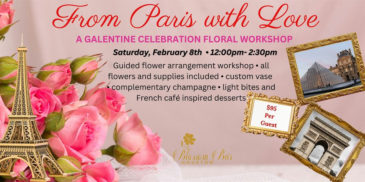 From Paris with Love Galentine Floral Workshop