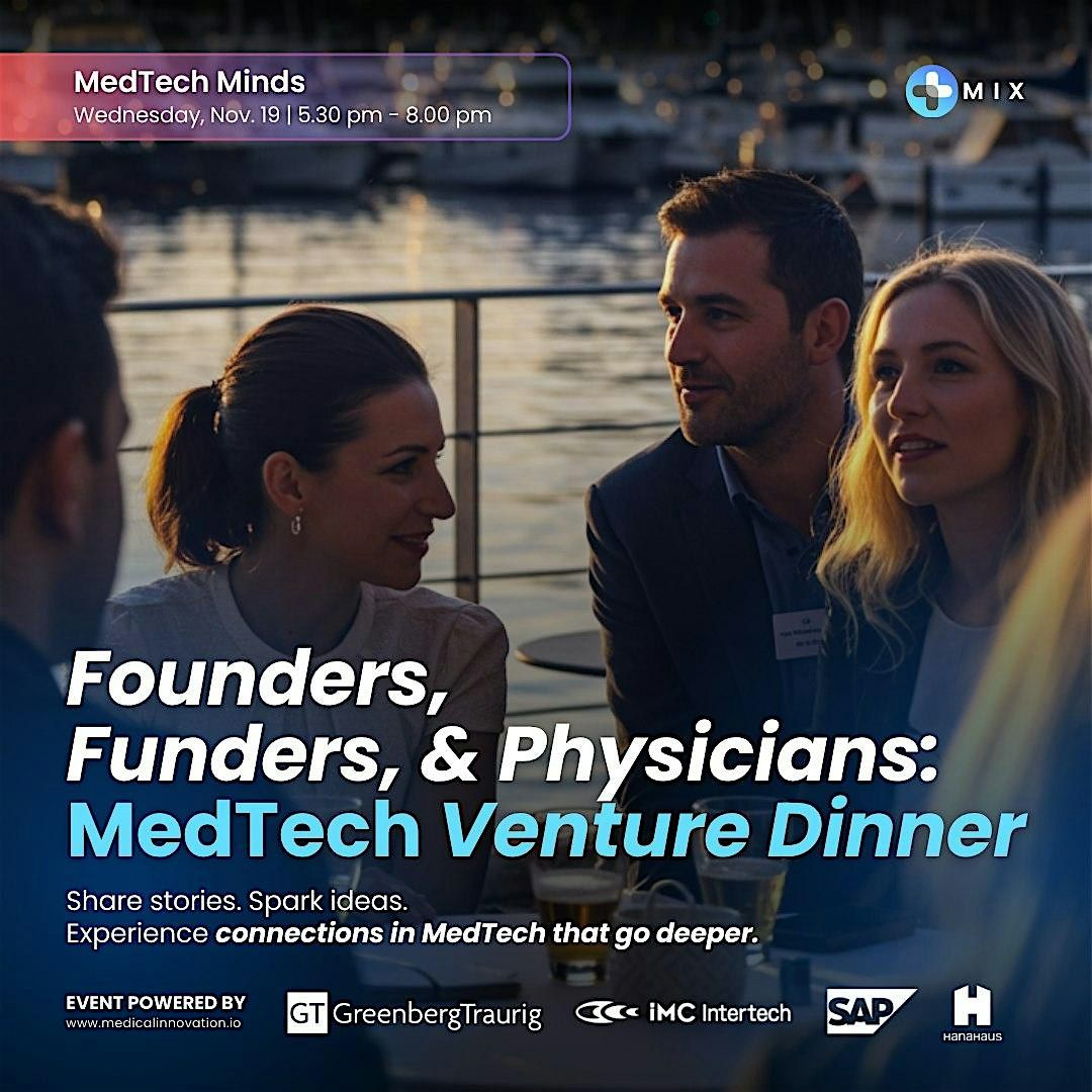 Founders, Funders, & Physicians: MedTech Venture Dinner (MedTech Minds)