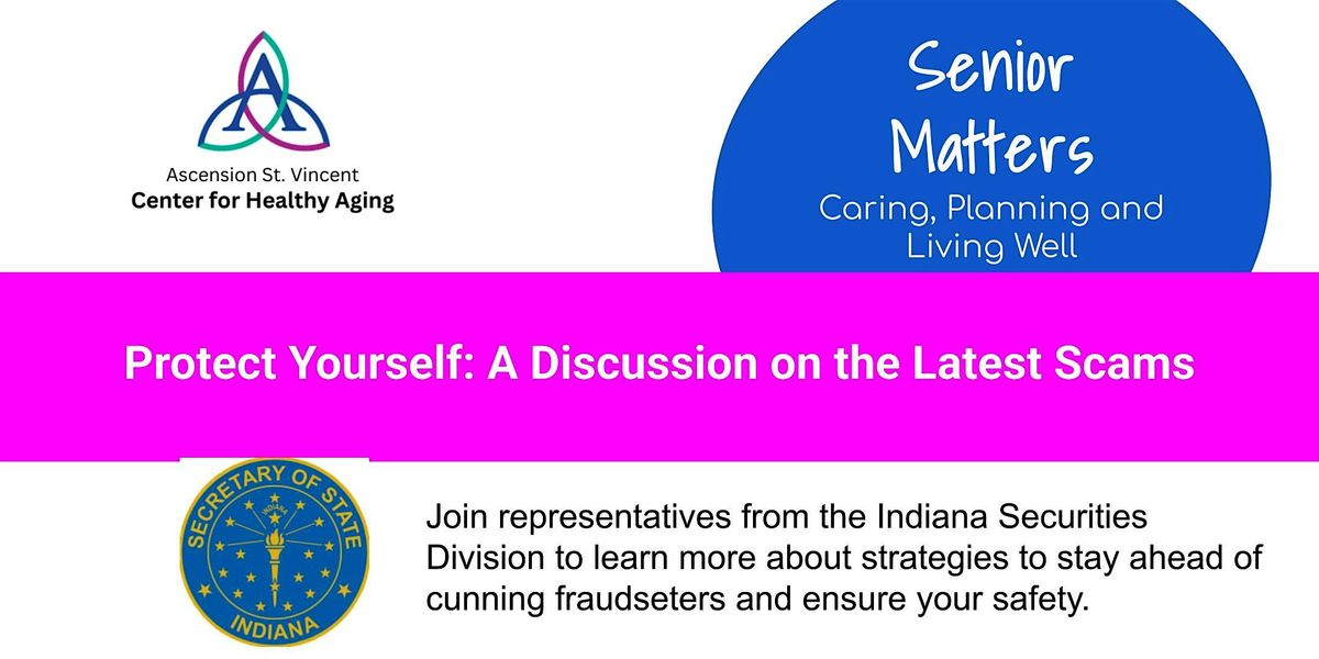 Senior Matters: Protect Yourself, Discussion on the Latest Scams