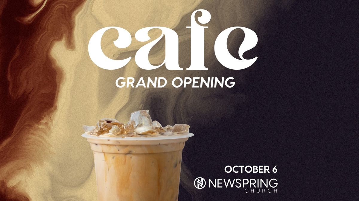 Newspring Cafe Grand Opening