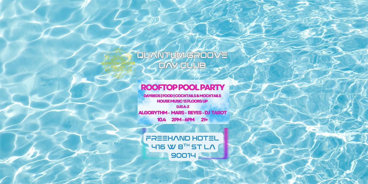Quantum Groove Rooftop Pool Party at the Freehand Hotel