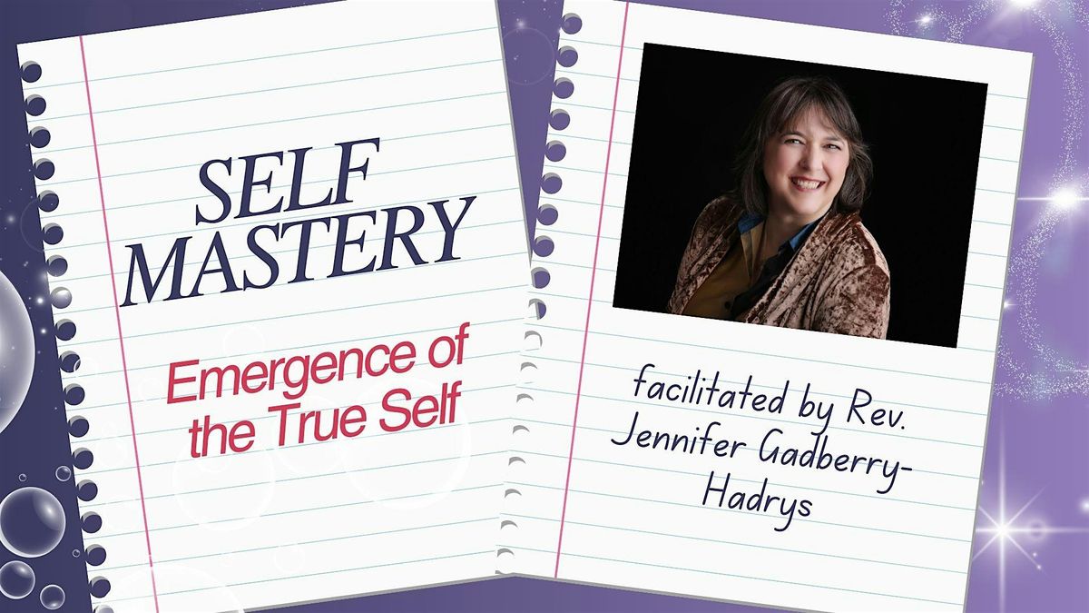 Self-Mastery: Emergence of the True Self