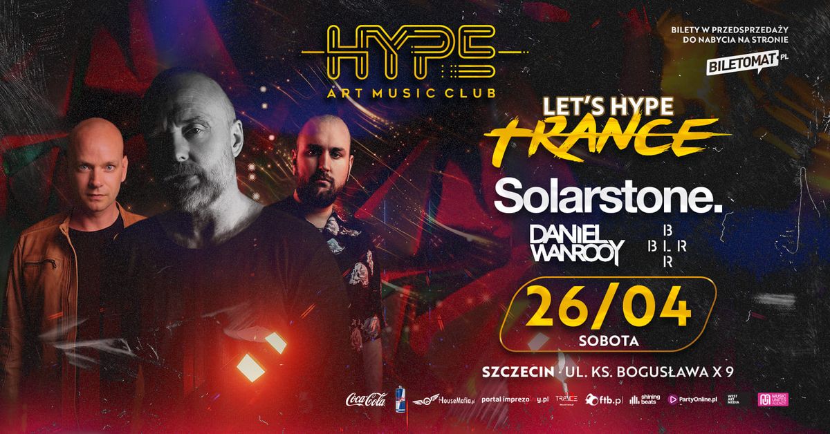 Let's HYPE Trance!\n\nSOLARSTONE | DANIEL WANROOY | BLR\n