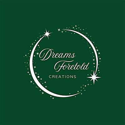 Dreams Foretold Creations