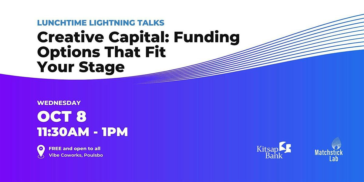Lunchtime Lightning Talk: Funding Options That Fit  Your Stage