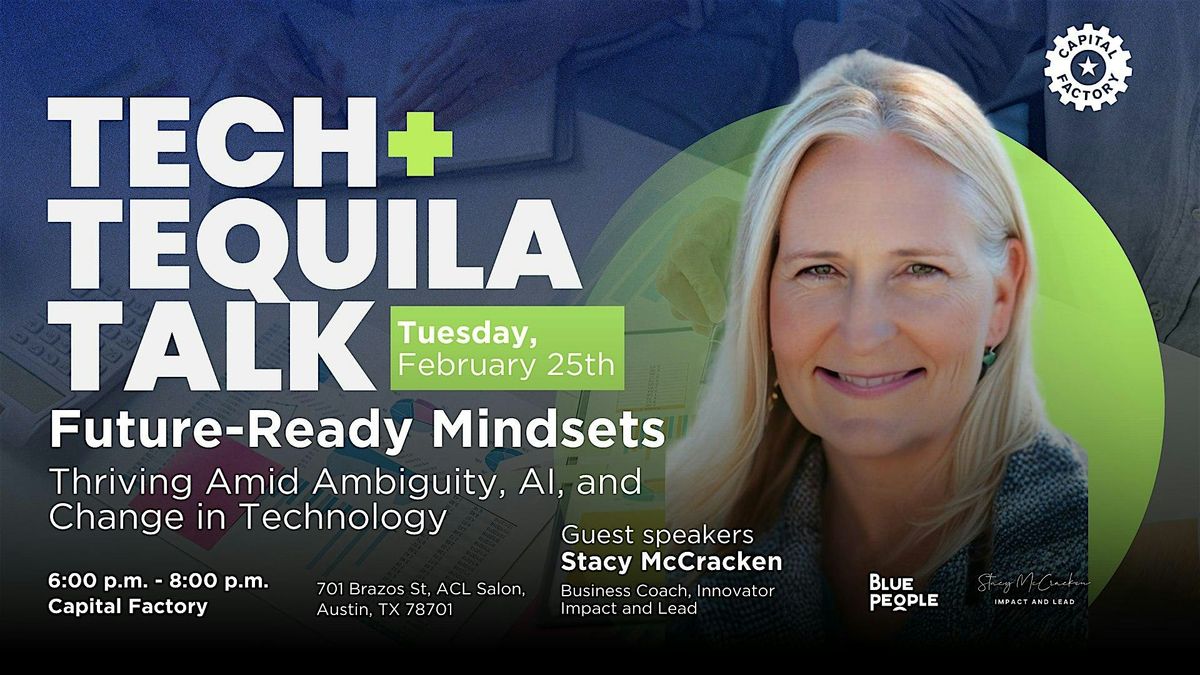 Tech+Tequila Talks: Future-Ready Mindsets with Stacy McCracken