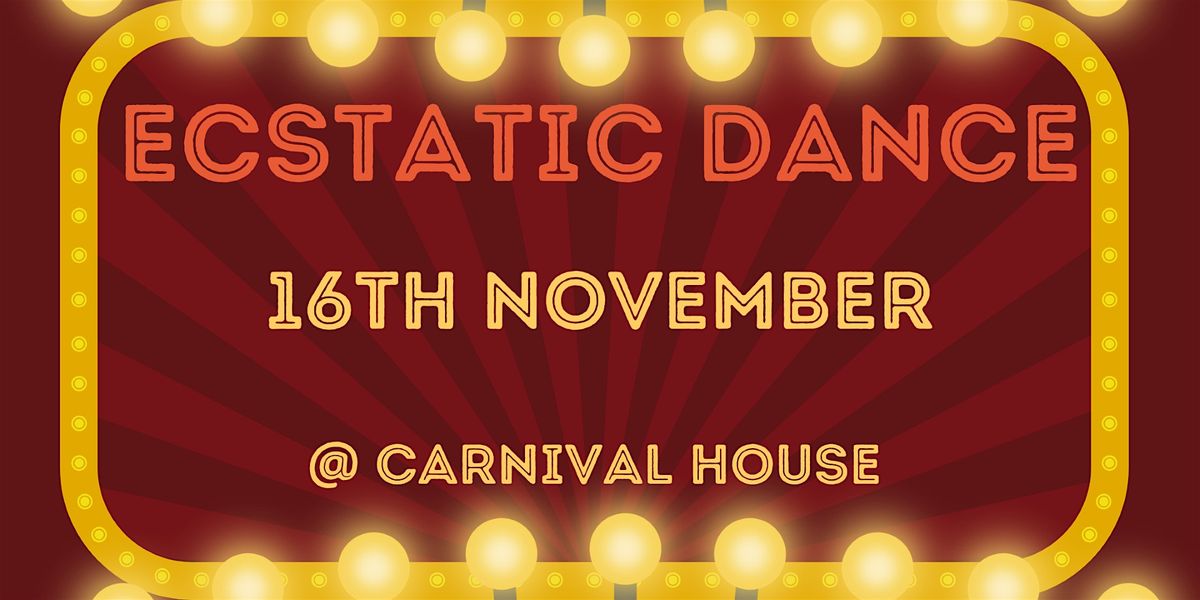 Ecstatic Dance at Carnival House