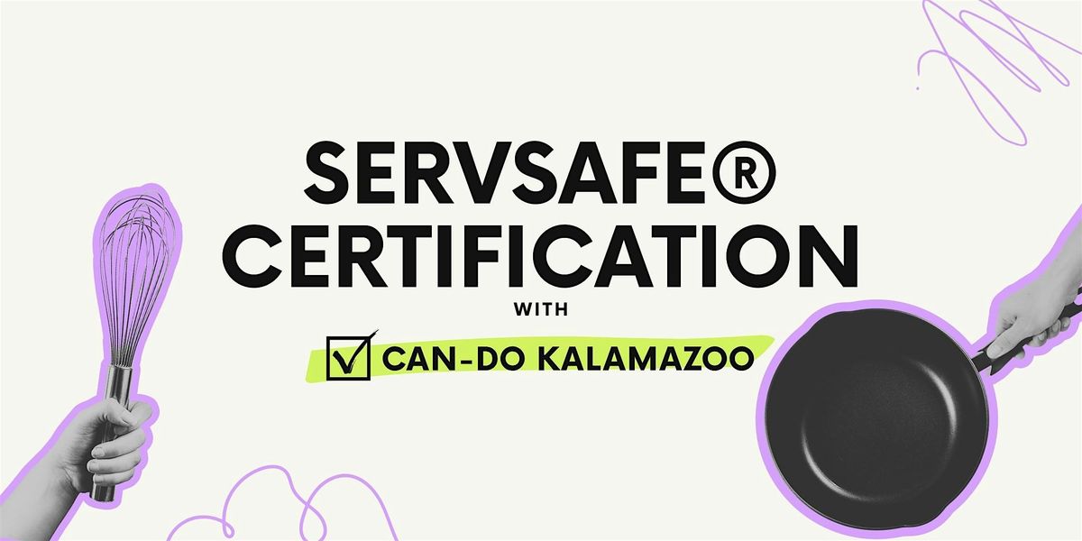 ServSafe\u00ae Class and Certification with Can-Do Kalamazoo