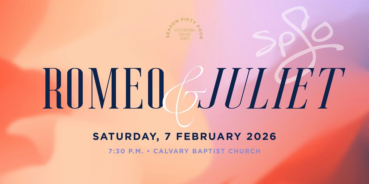 Masterworks Concert 3 - Romeo & Juliet (SPSO Season 54)