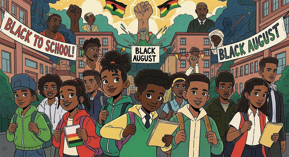 Black To School & Black August Celebration
