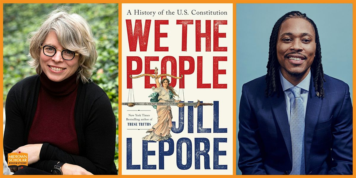 An Evening with Jill Lepore and Malcolm Kenyatta: We the People