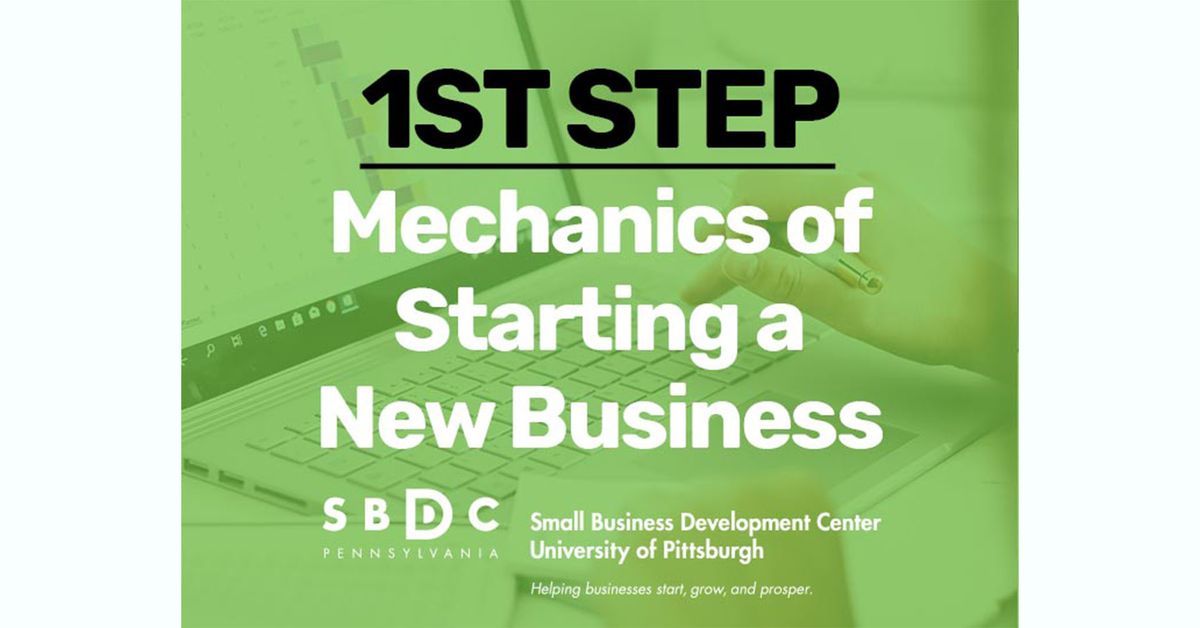 1st Step: Mechanics of Starting a New Business \u2013 In-Person + Online (October 2024)