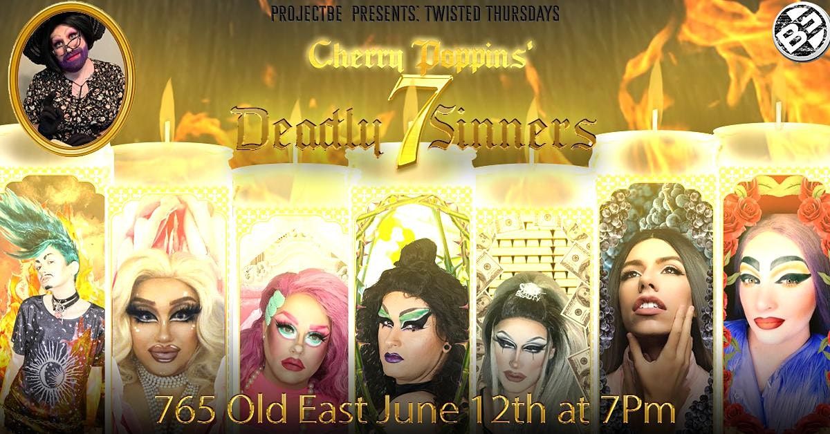 Twisted Thursdays: Gay Nights - Cherry Poppins' 7 Deadly Sinners