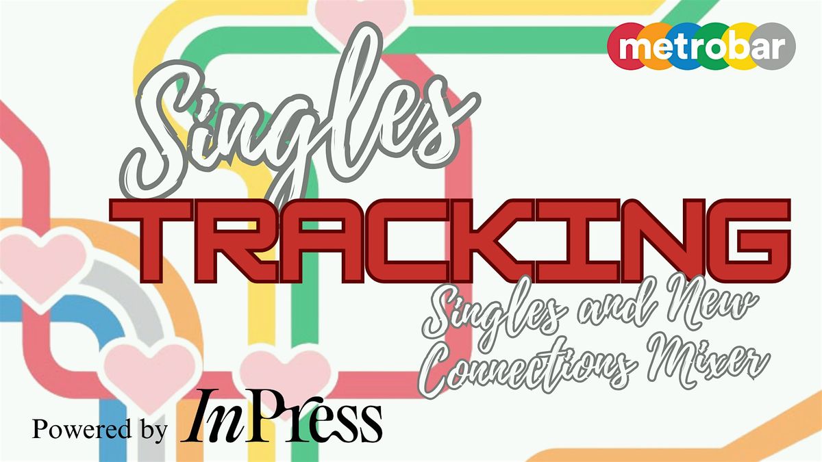 Singles Tracking Dating and New Connections Mixer @ metrobar