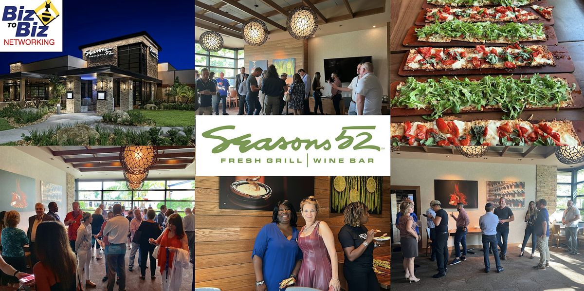 Biz To Biz Networking at Seasons 52 Sawgrass Mills