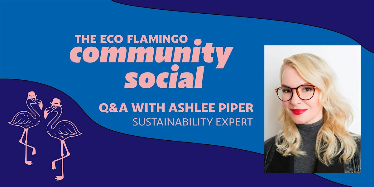 Eco Friends Community Social ft Ashlee Piper