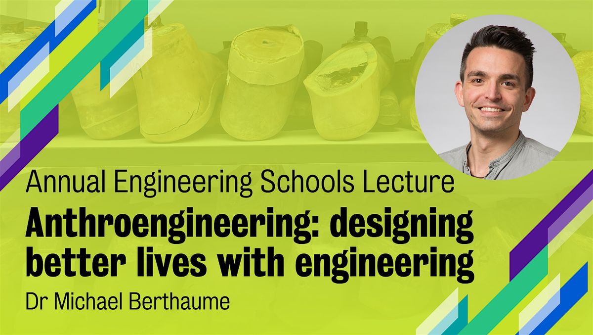 Annual Engineering Schools Lecture: Anthroengineering