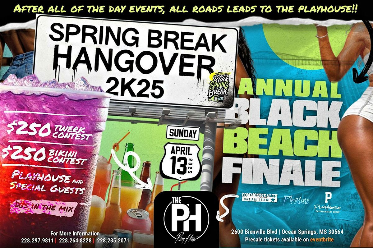 SUNDAY NIGHT APRIL 13-BLACK SPRING BREAK HANGOVER-LIVE AT THE PLAYHOUSE