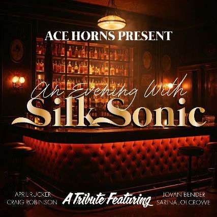 ACE Horns present the album 'An Evening with Silk Sonic' featuring April Rucker, Sarina Joi Crowe, Craig Robinson, & Jovan Bender