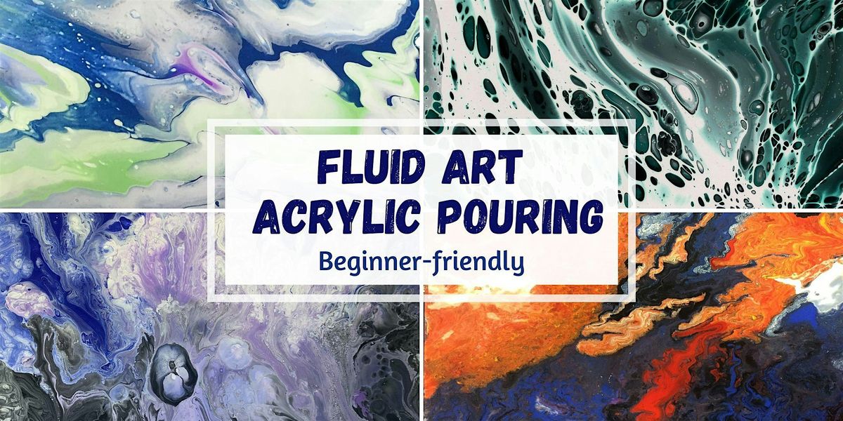 Fluid Art. Acrylic pouring Workshop. Beginner friendly