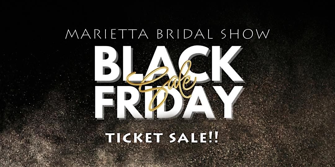 Marietta Bridal Show 2025 - Black Friday Special