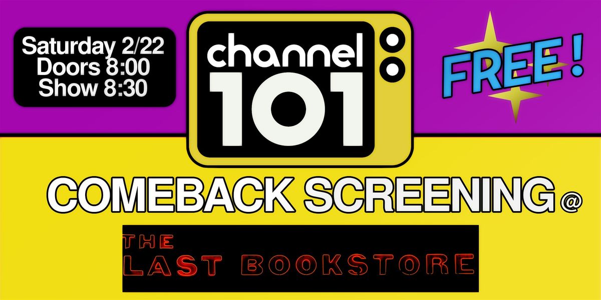 Channel 101 Screening - Live at The Last Bookstore