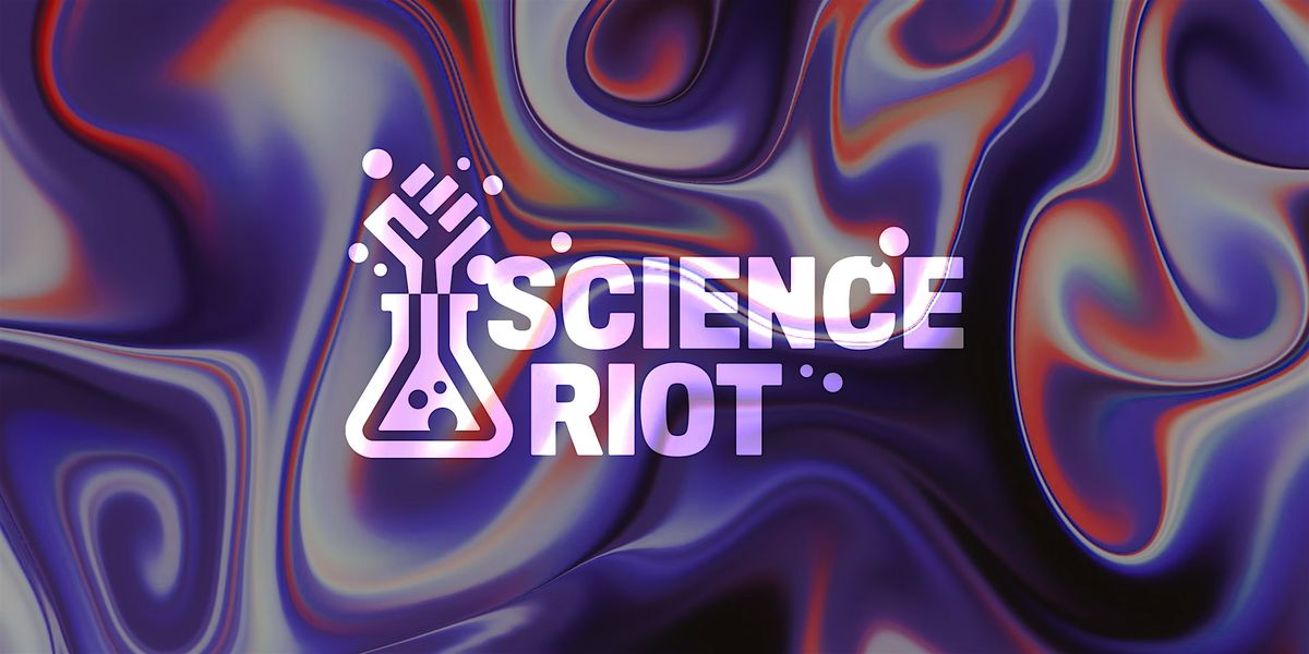 Science Riot at the Cool Science Festival