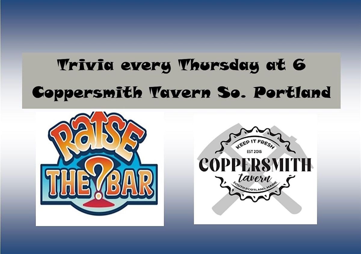 Raise the Bar Trivia Thursdays at the Coppersmith Tavern in South Portland