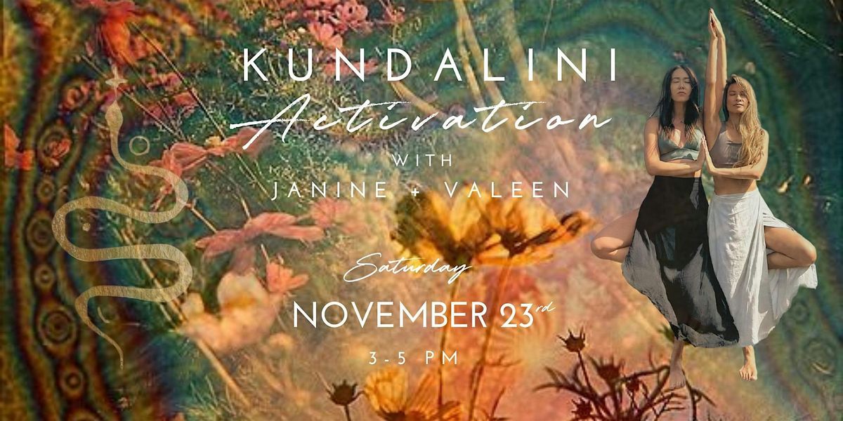 Kundalini Activation with Janine +  Valeen