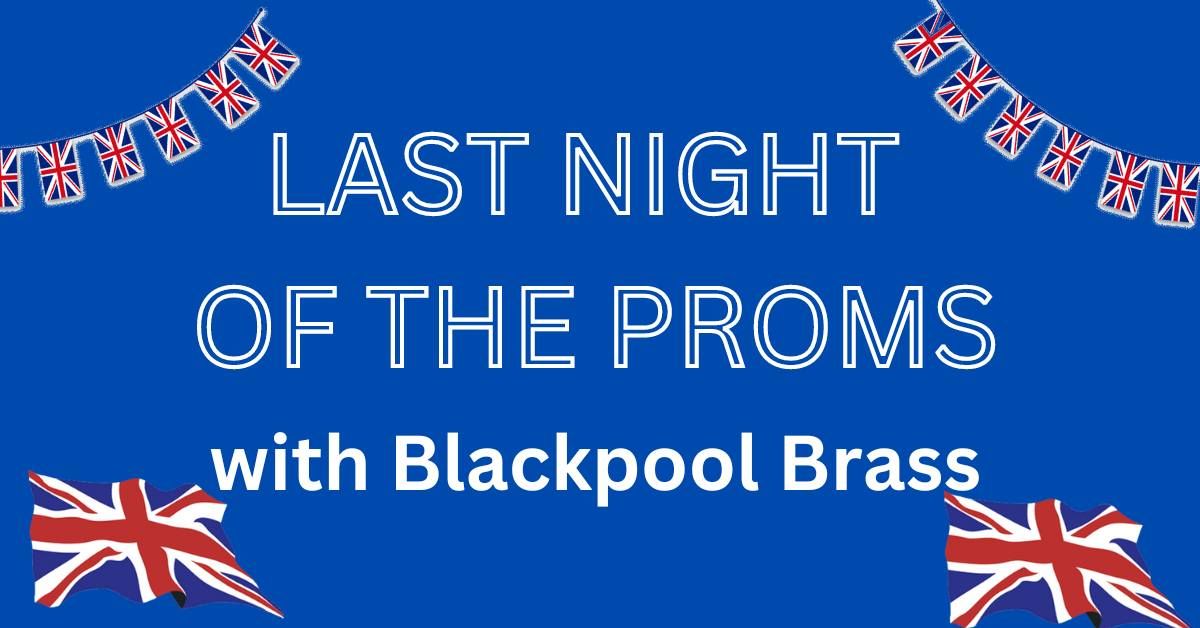 Last Night of the Proms with Blackpool Brass