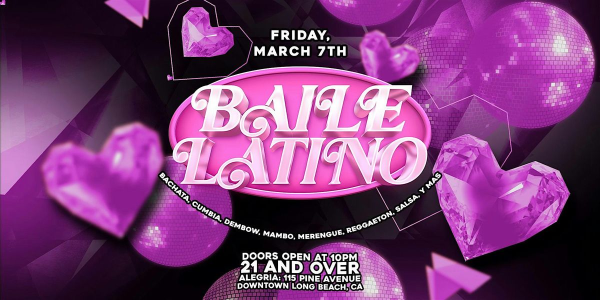 Baile Latino 21+ inside Alegria in downtown Long Beach, CA!